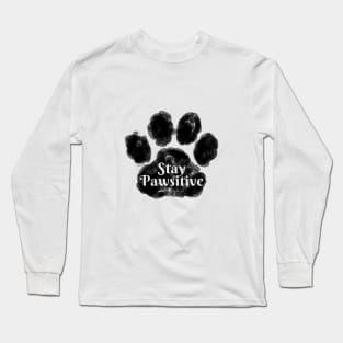 Stay Pawsitive Long Sleeve T-Shirt